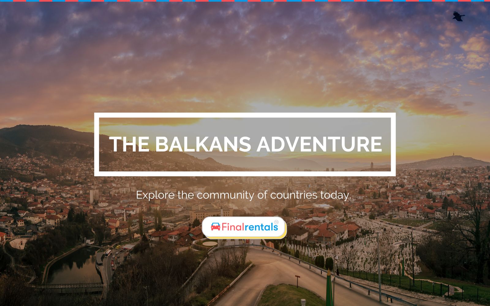 The Balkans Adventure