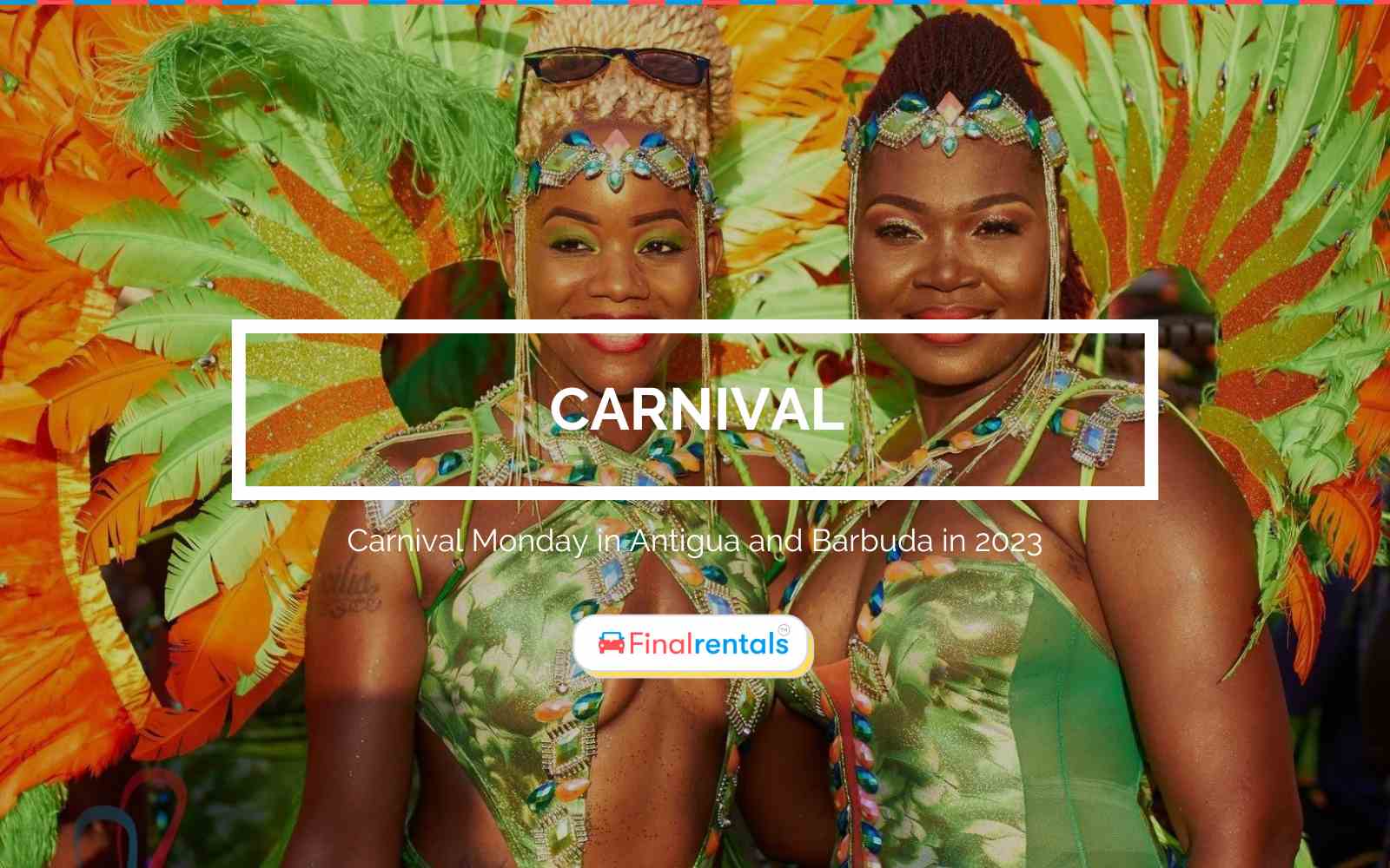 Celebrate Carnival Monday and Tuesday