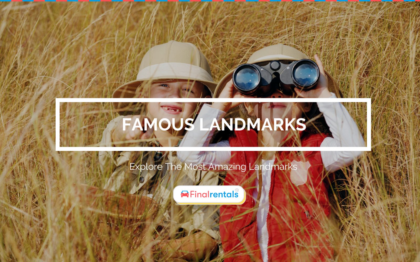 Famous Landmarks To Explore