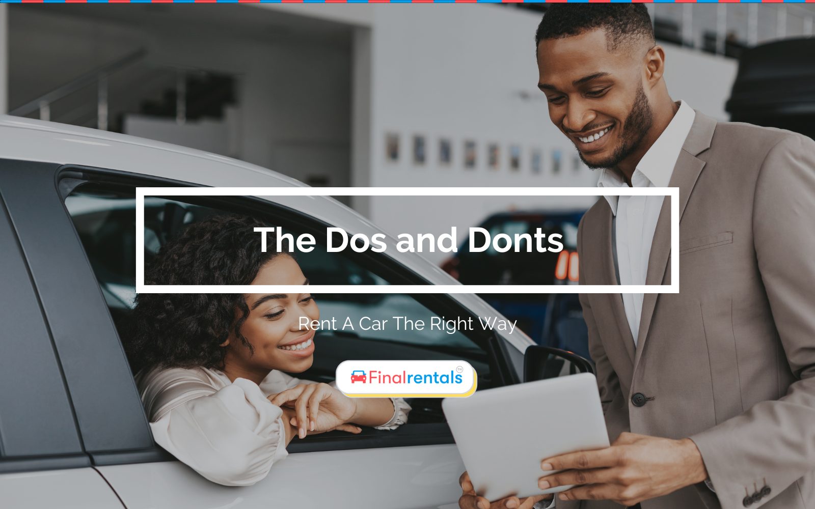 The Dos And Donts Of Renting A Car