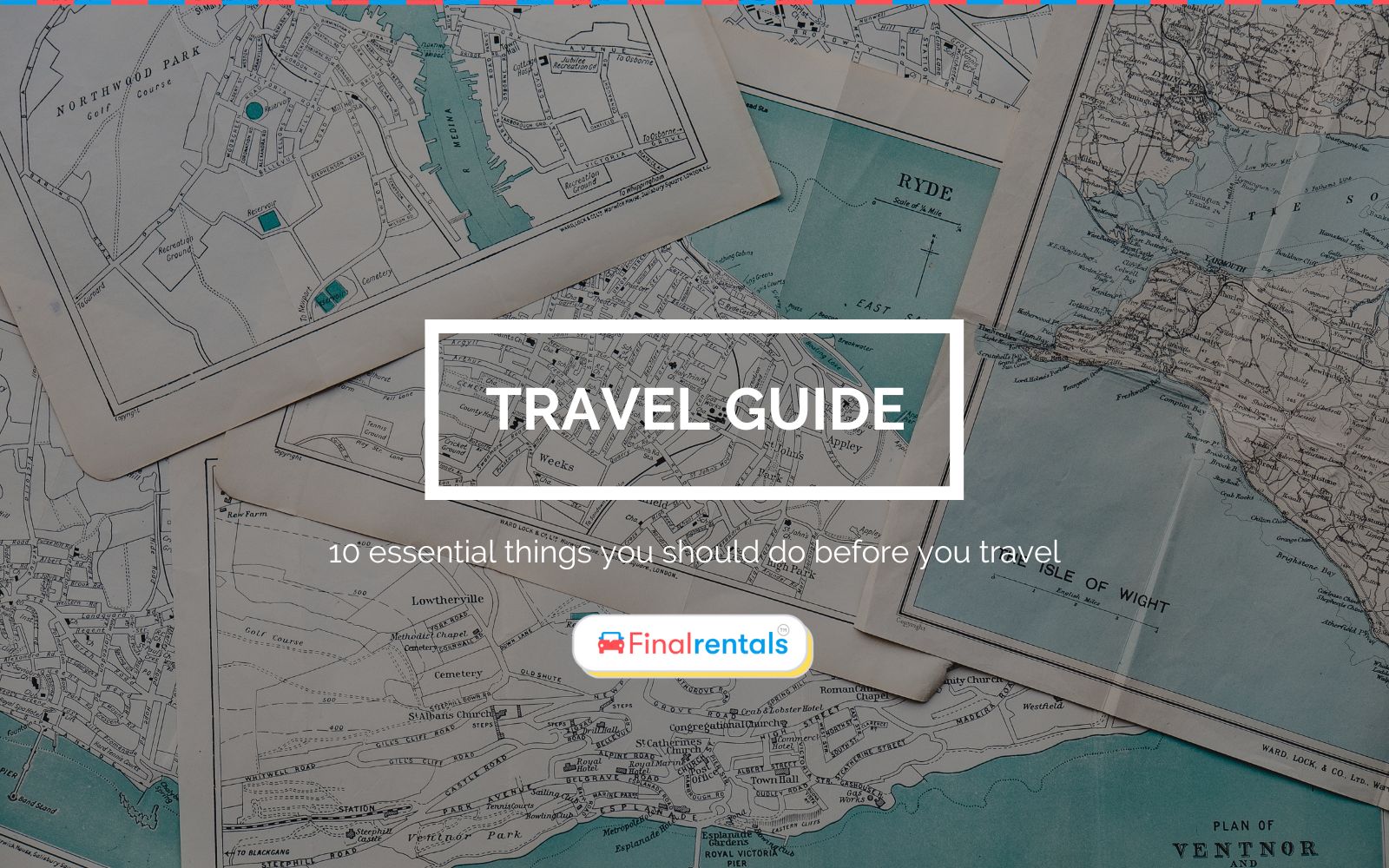 10 essential things you should do before you travel