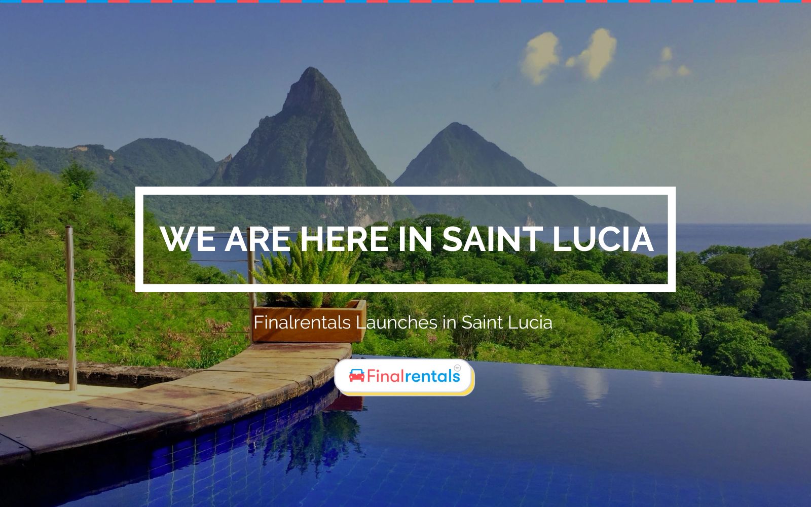 Finalrentals Launches in Saint Lucia