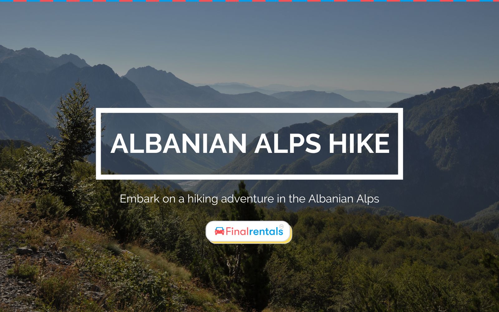 Albanian Alps Hike