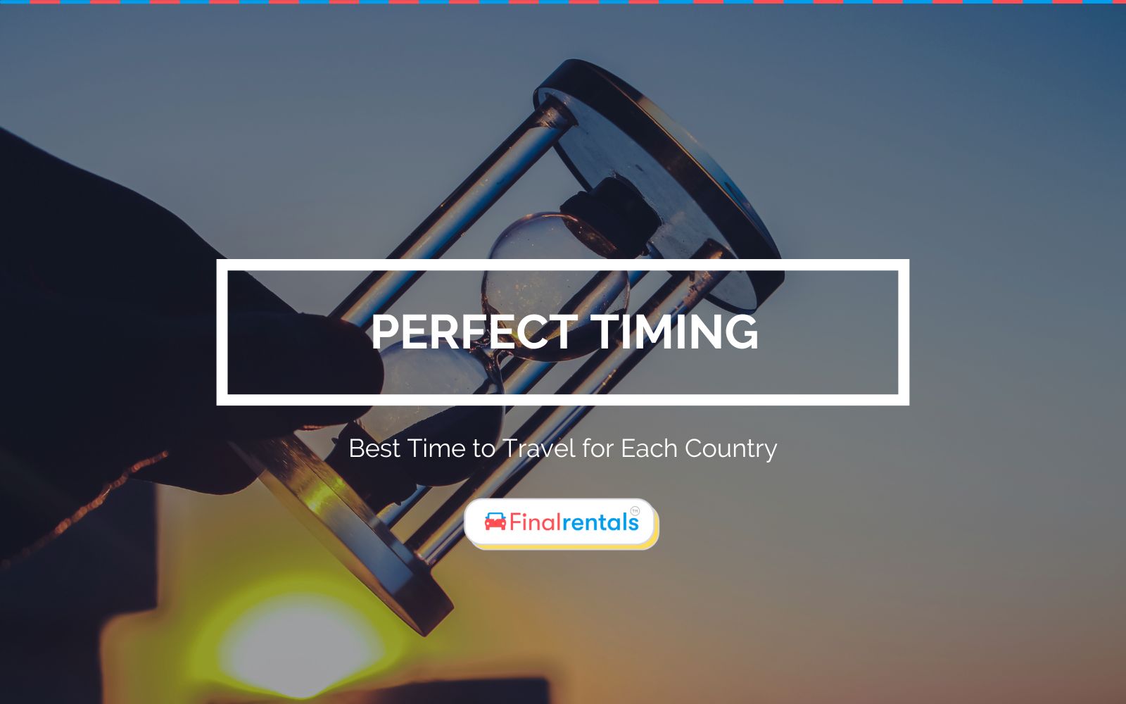 Best Time to Travel for Each Country